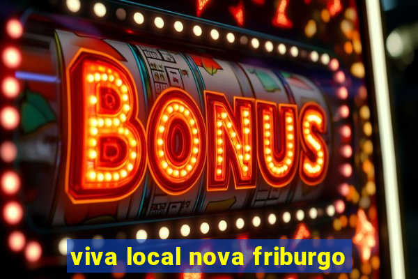 viva local nova friburgo